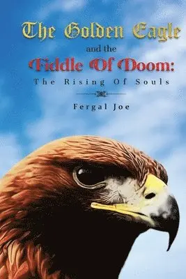 Fergal Joe - Golden Eagle And The Fiddle Of Doom, Häftad. Tillgänglighet: Tillfälligt slut