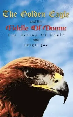 Fergal Joe - Golden Eagle And The Fiddle Of Doom, Inbunden. Tillgänglighet: Tillfälligt slut