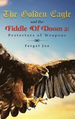 Fergal Joe - Golden Eagle and the Fiddle of Doom 2, Inbunden. Tillgänglighet: Tillfälligt slut