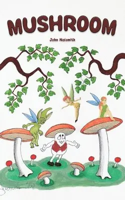 John Naismith - Mushroom, Inbunden. Tillgänglighet: Tillfälligt slut
