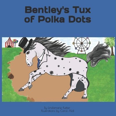 Lindamarie Ketter - Bentley's Tux of Polka Dots: By Lindamarie Ketter, Häftad