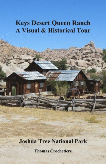 Thomas Crochetiere - Keys Desert Queen Ranch: A Visual & Historical Tour, E-bok