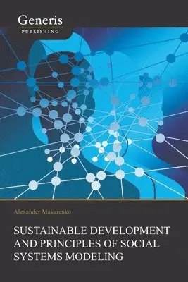 Alexander Makarenko - Sustainable Development And Principles Of Social Systems Modeling, Häftad. Tillgänglighet: Lägg i varukorg