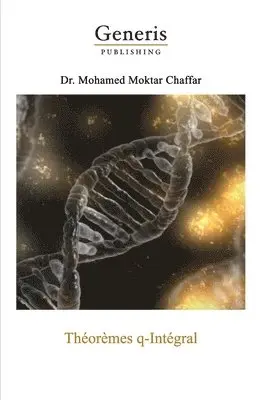 Mohamed Moktar Chaffar - Théorèmes q-Intégral, Häftad. Tillgänglighet: Lägg i varukorg