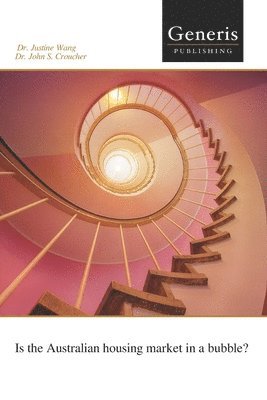 John S Croucher, Justine Wang - Is the Australian housing market in a bubble?, Häftad