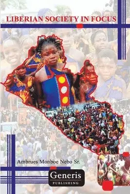 Ambrues Monboe Nebo Sr - Liberian Society in Focus, Häftad. Tillgänglighet: Lägg i varukorg