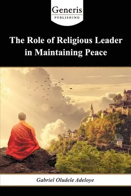 Gabriel Oludele Adeloye - Role of Religious Leader in Maintaining Peace, Häftad. Tillgänglighet: Lägg i varukorg