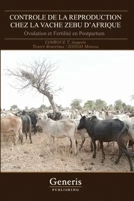 Traoré Boureima, Zongo Moussa, Yamboue T Auguste - Controle de la Reproduction Chez La Vache Zebu d'Afrique, Häftad. Tillgänglighet: Lägg i varukorg