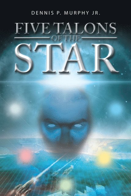 Dennis P. Murphy - Five Talons of the Star, E-bok
