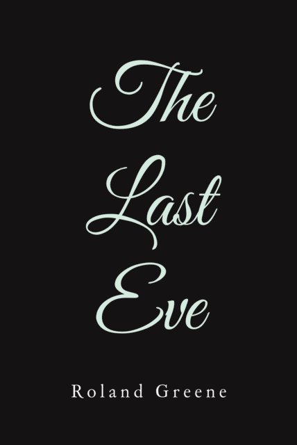 Roland Greene - Last Eve, E-bok
