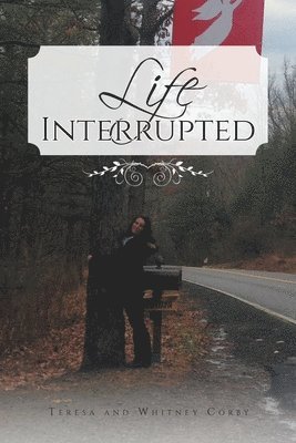 Teresa Corby, Whitney Corby - Life Interrupted, Häftad