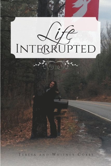 Whitney Corby, Teresa - Life Interrupted, E-bok