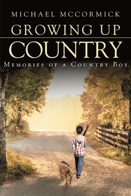 Michael McCormick - Growing Up Country, E-bok