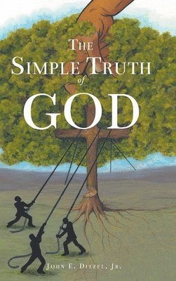 John E Ditzel Jr - Simple Truth of God, Inbunden