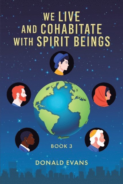 Donald Evans - We Live and Cohabitate with Spirit Beings, E-bok