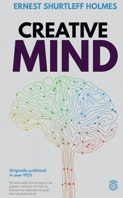 Ernest Shurtleff Holmes - Creative Mind, Häftad. Tillgänglighet: Lägg i varukorg