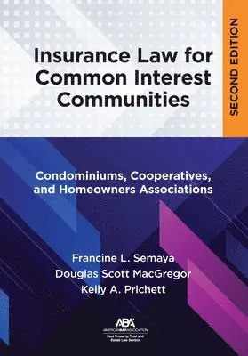 Douglas Scott MacGregor, Francine L Semaya, Kelly Prichett - Insurance Law for Common Interest Communities, Häftad. Tillgänglighet: Tillfälligt slut