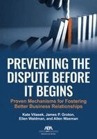 Kate Vitasek, James P. Groton, Ellen Waldman, Allen Waxman - Preventing the Dispute Before It Begins, Häftad