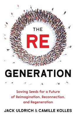 Jack Uldrich, Camille Kolles - The RE Generation, Häftad