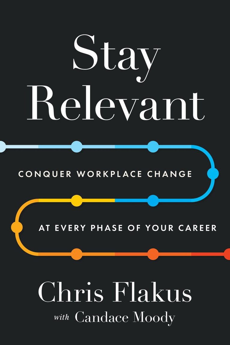 Chris Flakus, Candace Moody - Stay Relevant, Inbunden