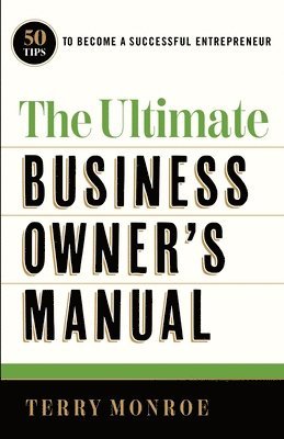 Terry Monroe - Ultimate Business Owner's Manual, Häftad. Tillgänglighet: Lägg i varukorg