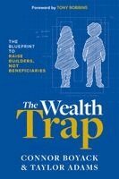 Connor Boyack, Taylor Adams - Wealth Trap, Inbunden