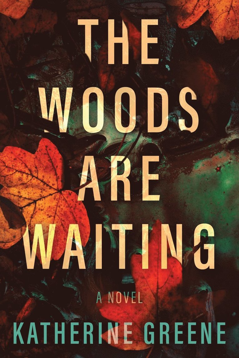Katherine Greene - Woods are Waiting, Inbunden