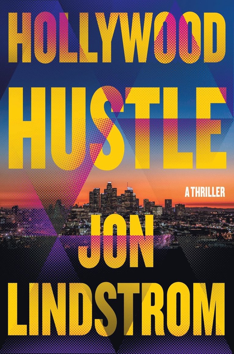 Jon Lindstrom - Hollywood Hustle, Inbunden