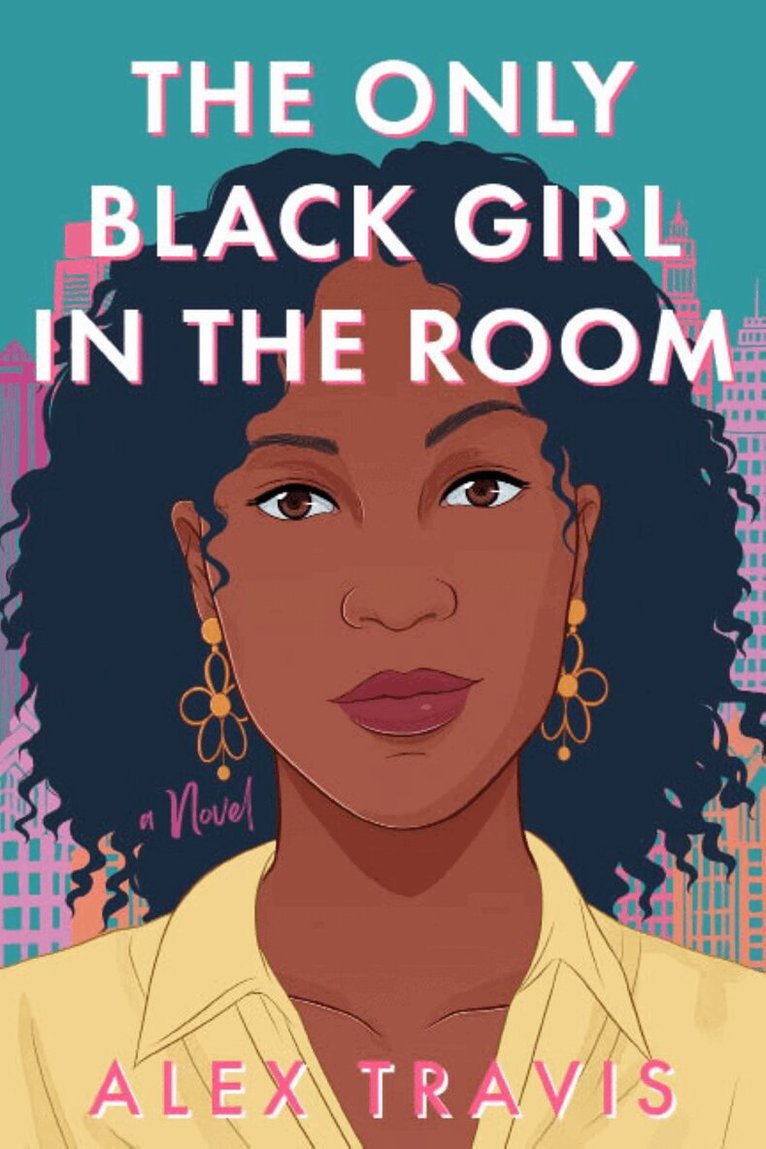 Alex Travis - Only Black Girl in the Room, Inbunden