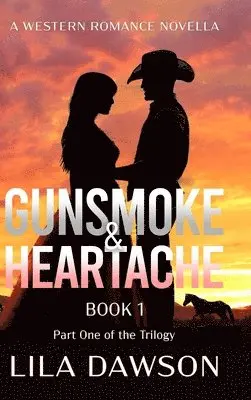 Lila Dawson, Grace Lockhaven, Brogath - Gunsmoke & Heartache (Book 1), Inbunden. Tillgänglighet: Lägg i varukorg