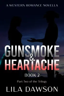 Lila Dawson, Grace Lockhaven, Brogath - Gunsmoke & Heartache (Book 2), Häftad. Tillgänglighet: Lägg i varukorg