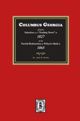 John H. Martin - Columbus Georgia, 1827-1865, Häftad