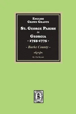 Pat Bryant - English Crown Grants, St. George Parish in Georgia, 1755-1775, Häftad. Tillgänglighet: Lägg i varukorg