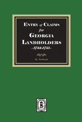 Pat Bryant - Entry of Claims for Georgia Landholders, 1733-1755, Häftad. Tillgänglighet: Lägg i varukorg