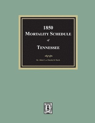 Helen Marsh, Timothy Marsh - 1850 Mortality Schedule of Tennessee, Häftad
