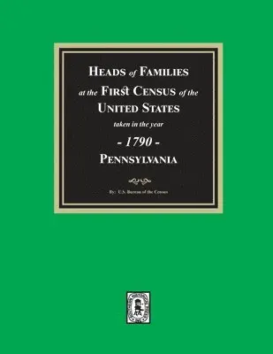U S Bureau Of the Census - 1790 Census of Pennsylvania, Heads of Families at the First Census of the U.S., Häftad. Tillgänglighet: Lägg i varukorg