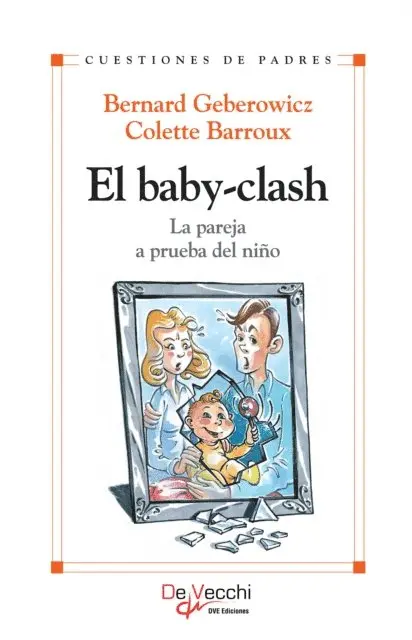 Colette Barroux, Bernard Geberowicz - El baby-clash. La pareja a prueba del niño, E-bok. Tillgänglighet: Lägg i varukorg