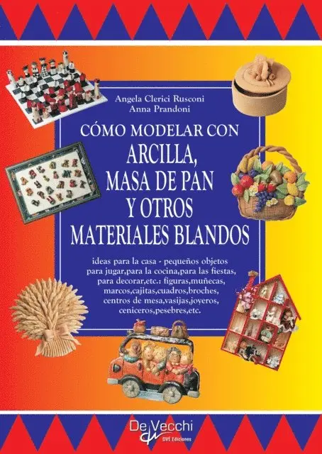 Anna Prandoni, Angela Clerici Rusconi - Como modelar con arcilla, masa de pan y otros materiales blandos, E-bok. Tillgänglighet: Lägg i varukorg