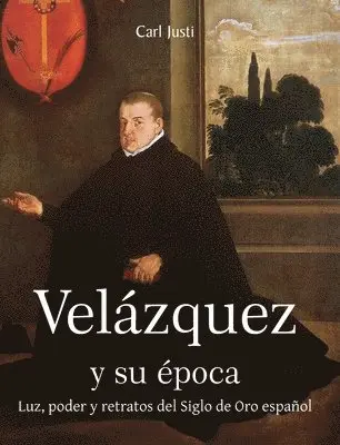 Carl Justi - VELÁZQUEZ y su época, Inbunden. Tillgänglighet: Lägg i varukorg