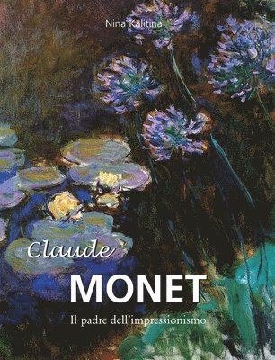 Nina Kalitina - Claude Monet, Inbunden