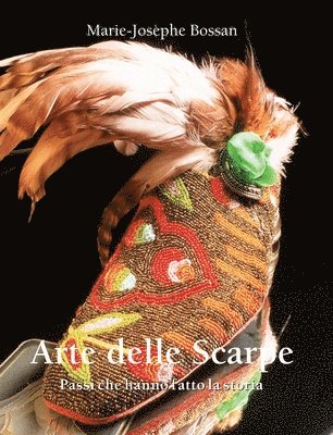 Marie-Josèphe Bossan - Arte delle scarpe, Inbunden. Tillgänglighet: Lägg i varukorg