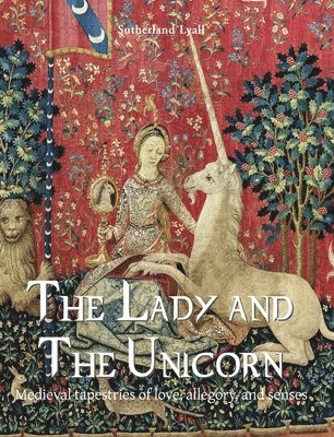 Sutherland Lyall - Lady and the Unicorn, Inbunden