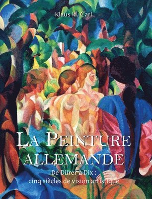 Klaus Carl - LA PEINTURE ALLEMANDE, Inbunden