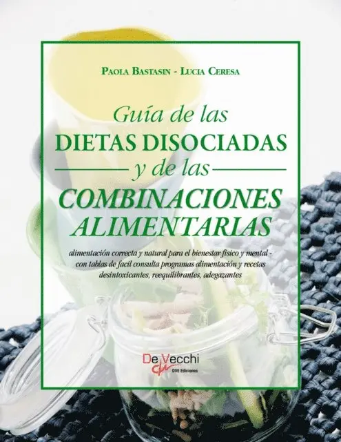 Lucia Ceresa, Paola Bastasin - Guía de las dietas disociadas y de las combinaciones alimentarias, E-bok. Tillgänglighet: Lägg i varukorg