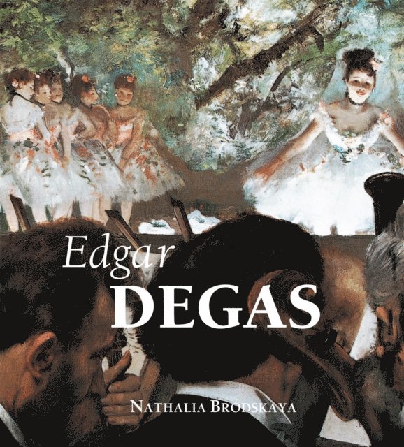 Nathalia Brodskaya - Edgar Degas, E-bok. Tillgänglighet: Lägg i varukorg