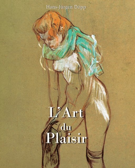 Hans-Jurgen Dopp - L'Art du Plaisir, E-bok. Tillgänglighet: Lägg i varukorg