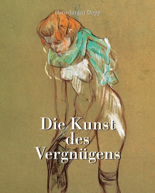 Hans-Jurgen Dopp - Die Kunst des Vergnügens, E-bok. Tillgänglighet: Lägg i varukorg
