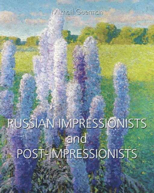 RUSSIAN IMPRESSIONISTS and POST-IMPRESSIONISTS