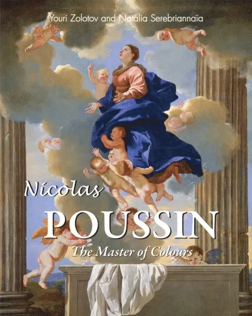 Natalia Serebriannaia, Youri Zolotov - Nicolas Poussin. The Master of Colours, E-bok. Tillgänglighet: Lägg i varukorg