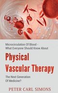 Physical Vascular Therapythe Next Generation of Medicine?